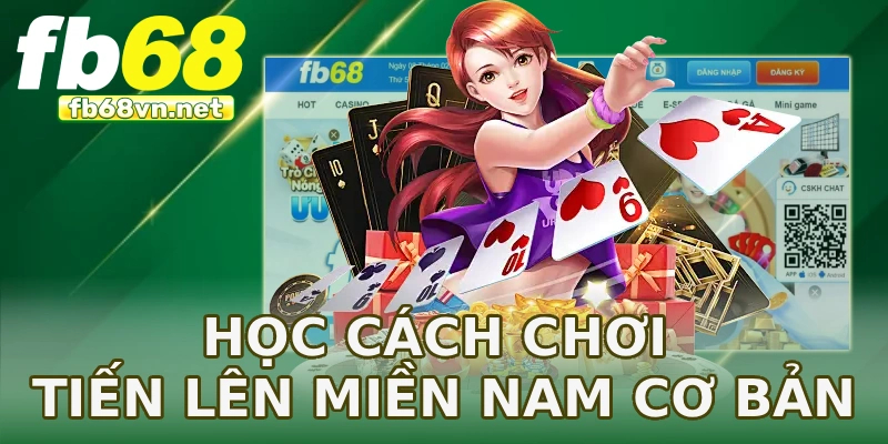 Học cách chơi tiến lên miền Nam cơ bản