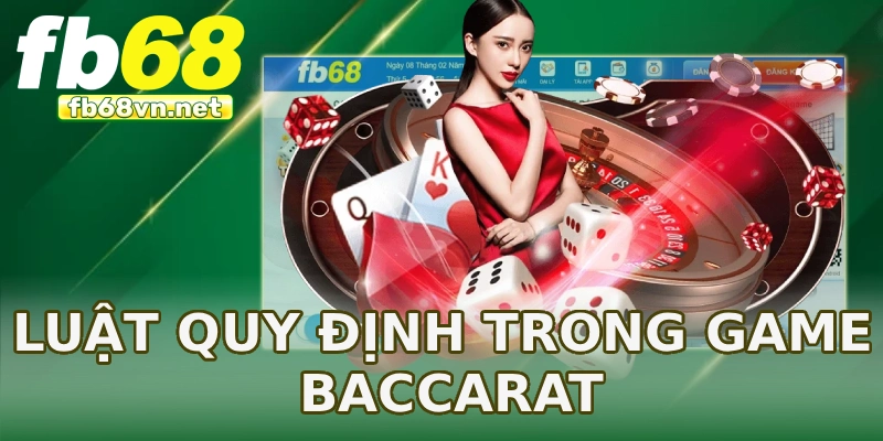 Luật quy định trong game Baccarat