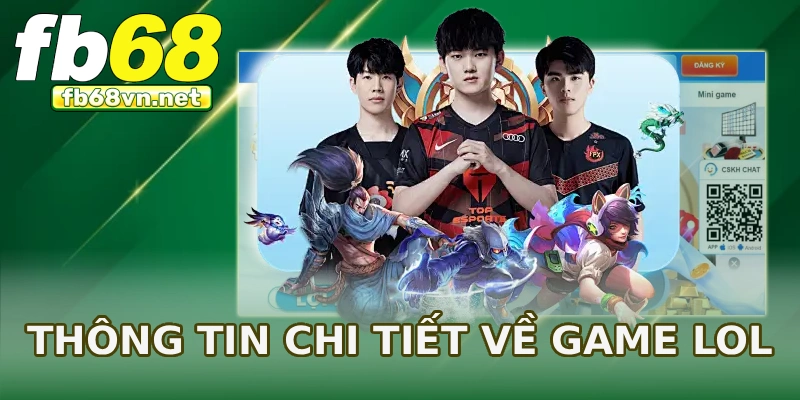 Thông tin chi tiết về game LOL