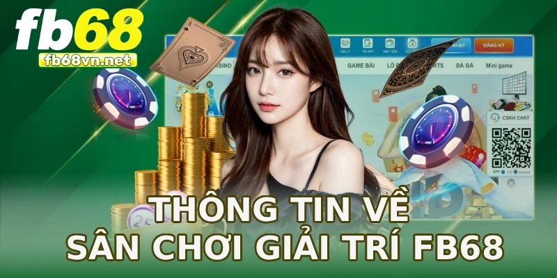 Thông tin về sân chơi giải trí FB68